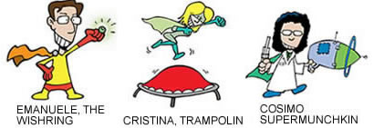 Emanuele, the Wishring - Cristina, Trampolin - Cosimo Supermunchkin